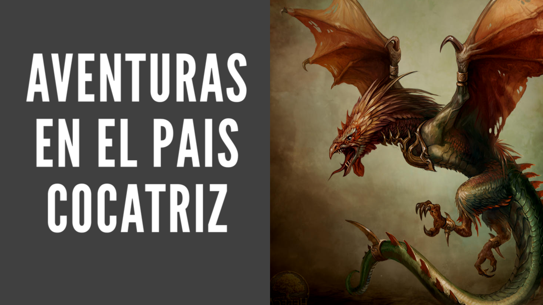 Aventuras en el país de la cocatriz.